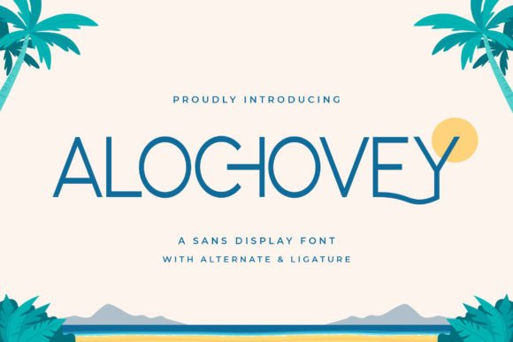 Alochovey: A Modern Sans Display Font