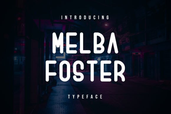Discover Melba Foster: A Modern Sans Serif